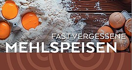 Banner "Fast vergessene Mehlspeisen II" - SCHMALZGEBÄCK 