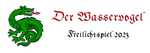 Logo Der Wasservogel - Freilichtspiel 2023