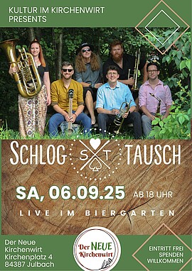 Banner "Schlogtausch"- Live im Neuen Kirchenwirt Julbach